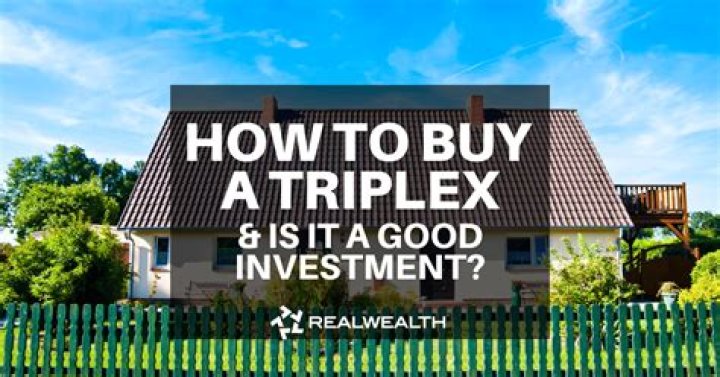 Are triplex good investment?