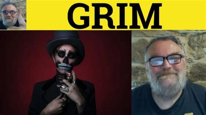 At does grim mean?