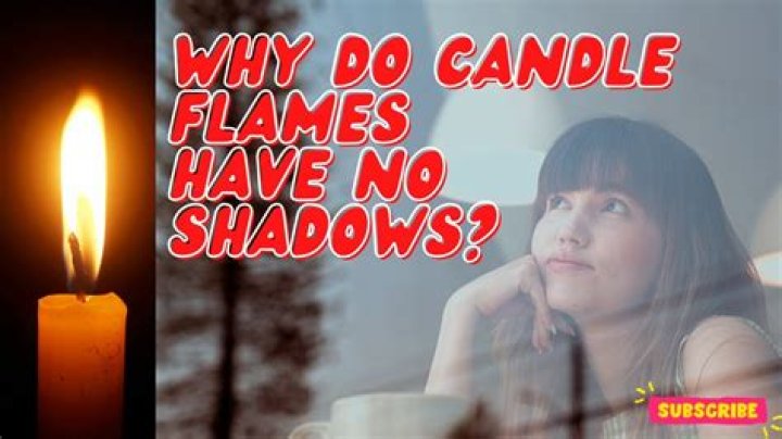 Can flames have shadows?