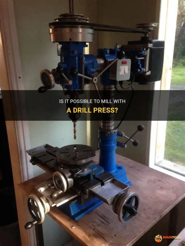 Can i mill with a drill press?
