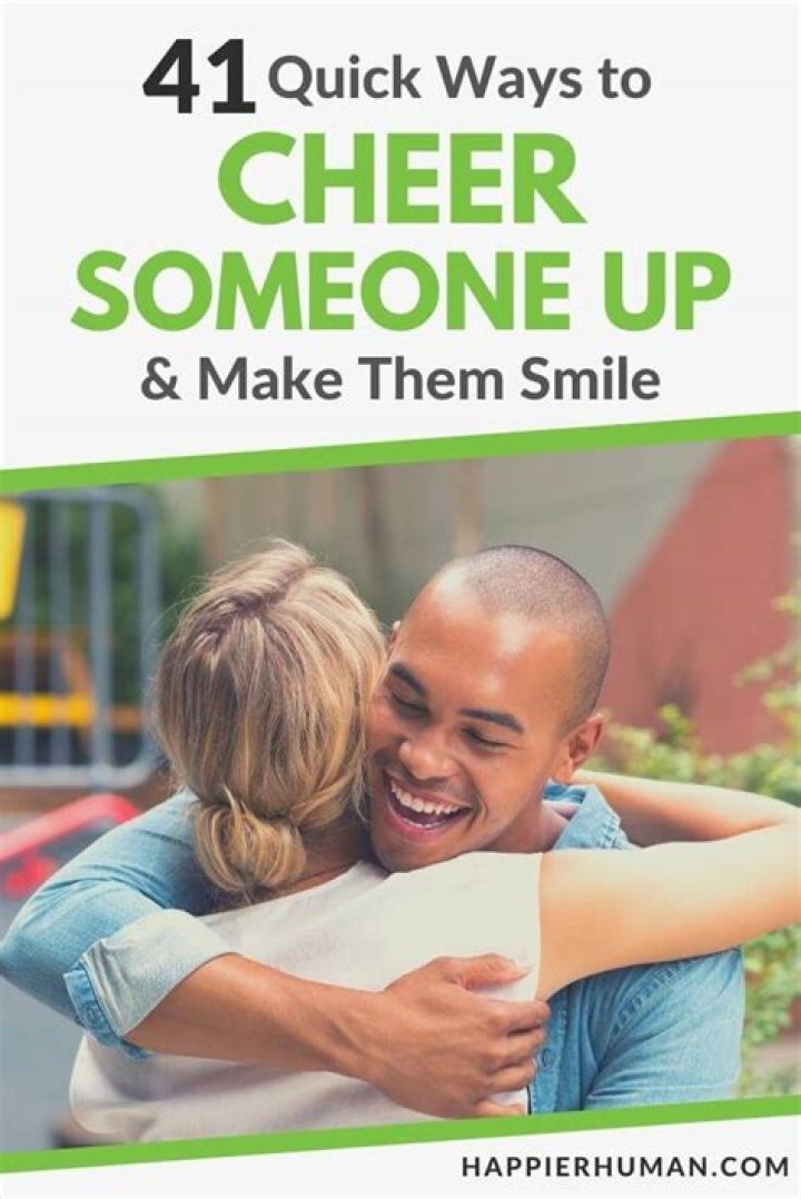 Could cheer someone up?