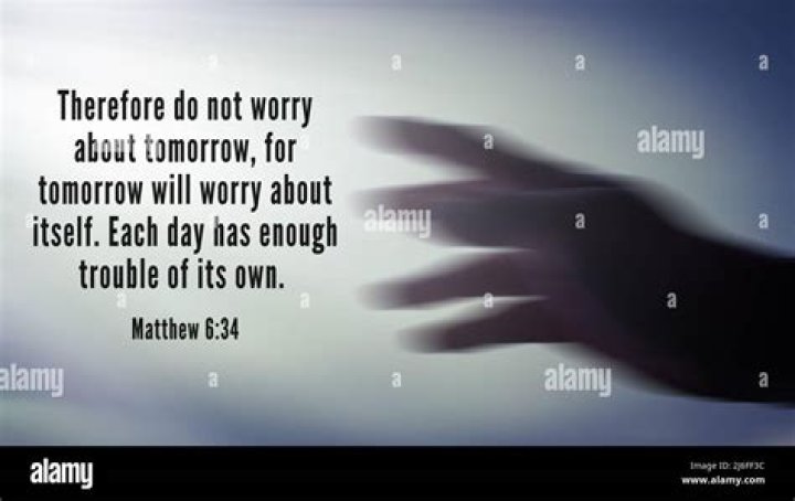 Do not worry about tomorrow bible?