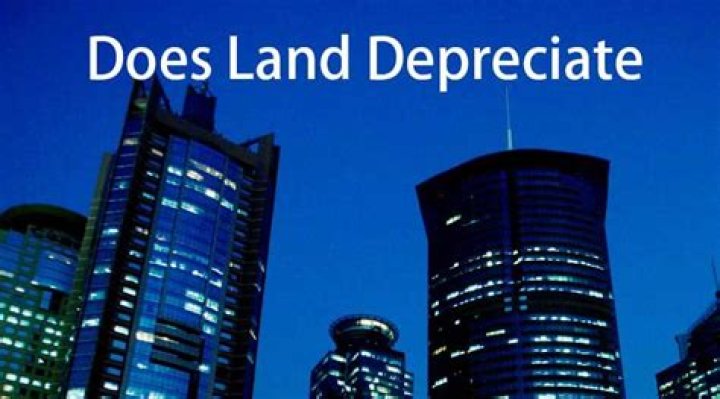Does land depreciate in value?