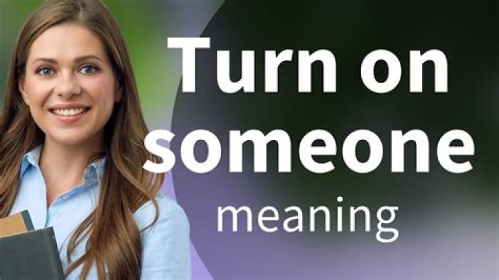 Does turned on mean?