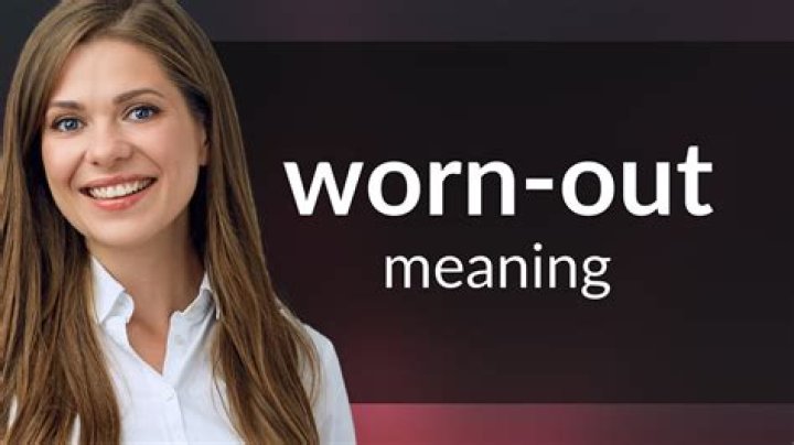 Has worn down meaning?