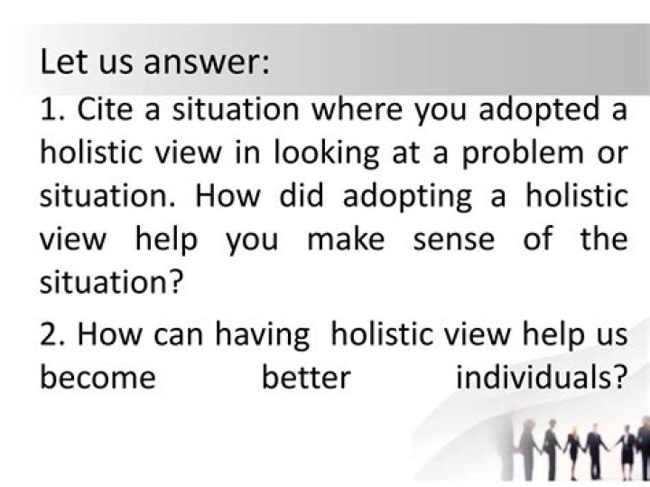 How did adopting a holistic view?
