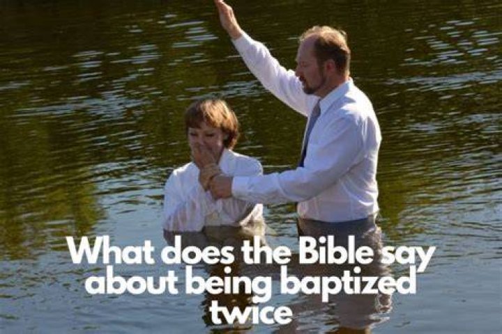 Should someone be baptized twice?