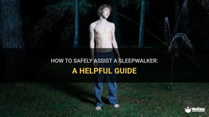 Should you wake a sleepwalker?