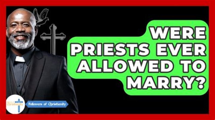 Were priests ever allowed to marry?