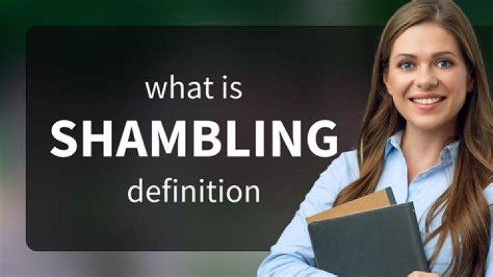 What do shambling meaning?