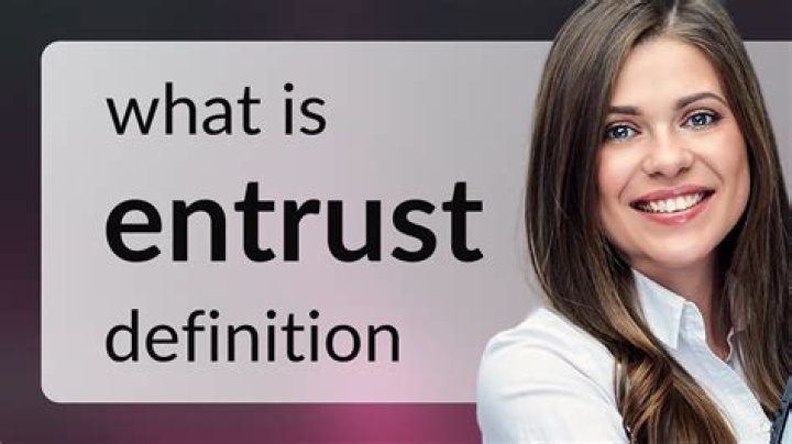 What does entrustment mean?