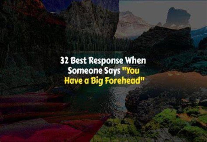 What does it mean when someone calls you forehead?