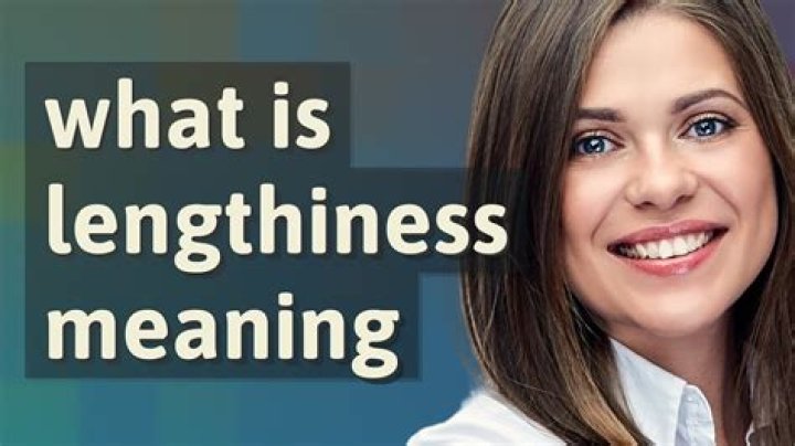 What does lengthiness meaning?