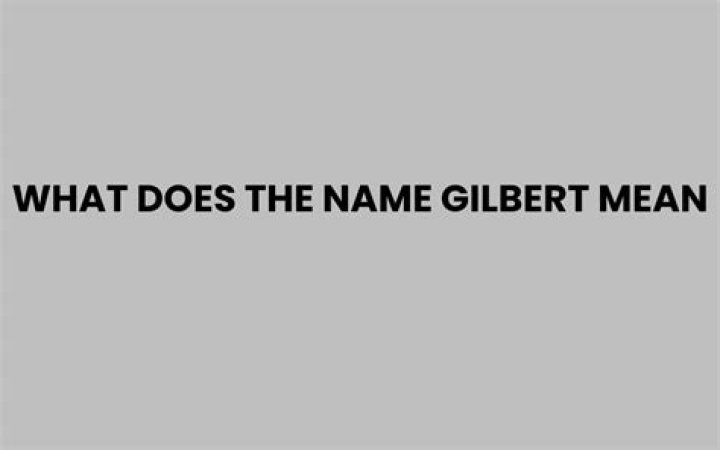 What does the name gilbert mean?