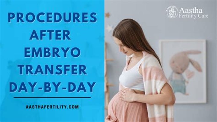 What is precaution after embryo transfer?