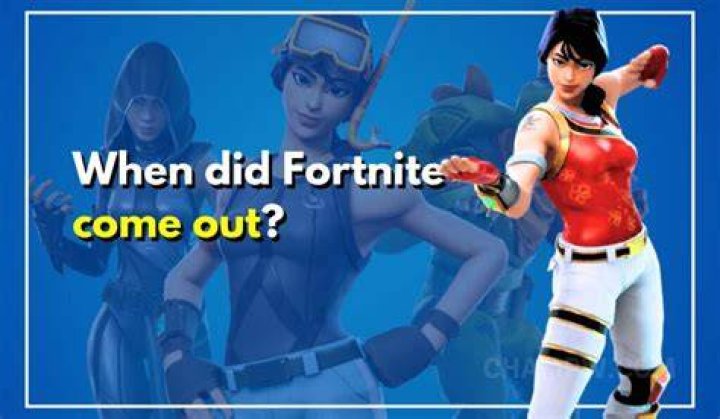 When did fortnite really come out?