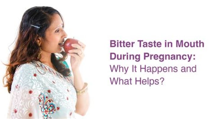 When does bitter taste end in pregnancy?