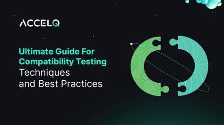 When to do compatibility testing?