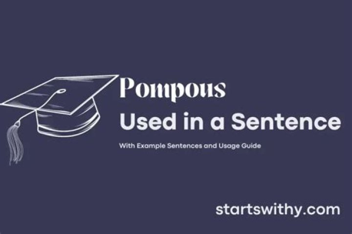 Where to use pompous?