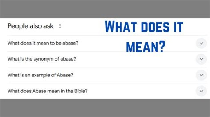Why does abase mean?