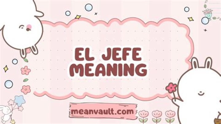 Why does jefe mean?