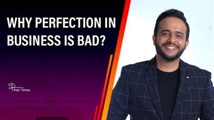 Why perfection is bad?