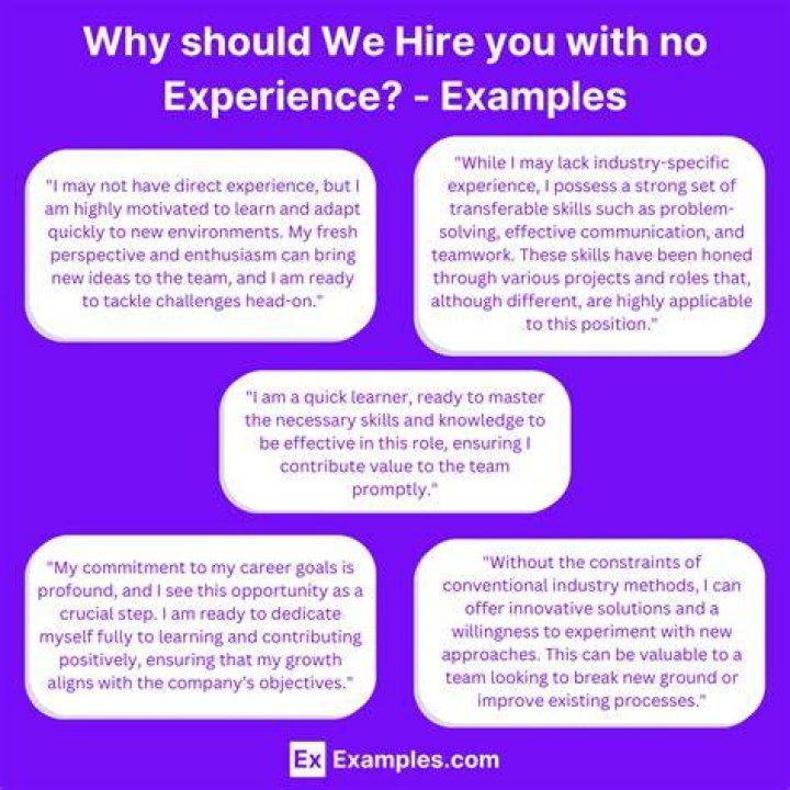 Why should we hire someone without experience?